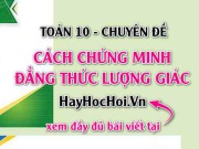 Cách chứng minh đẳng thức lượng giác lớp 10 - Toán Chuyên đề